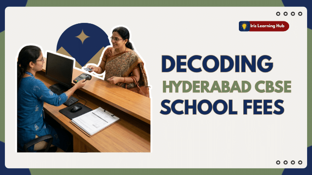 A Guide on CBSE School Fee Structure in Hyderabad